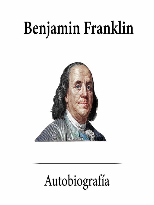 Title details for Autobiografía Benjamín Frankilin by Benjamin Franklin - Available